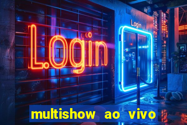 multishow ao vivo online gratis