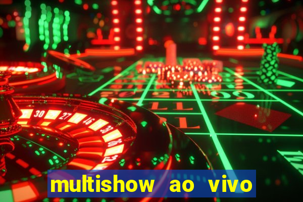 multishow ao vivo online gratis