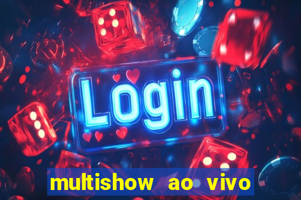 multishow ao vivo online gratis