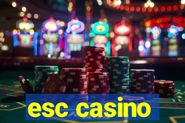 esc casino