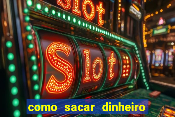 como sacar dinheiro no slots 777