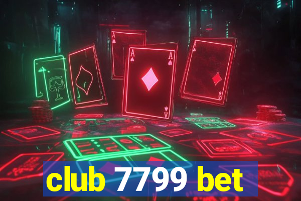 club 7799 bet