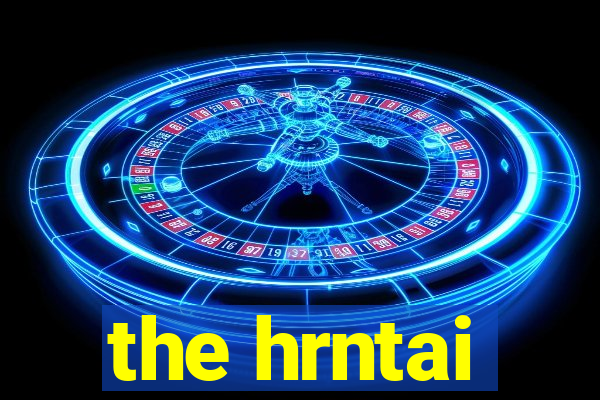 the hrntai