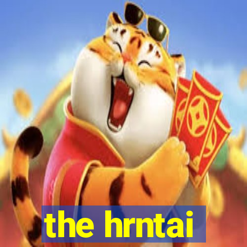 the hrntai