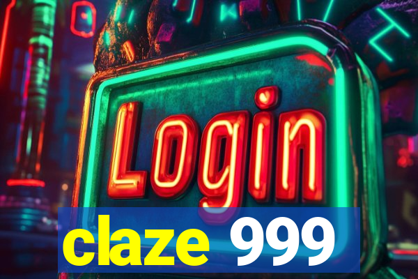 claze 999