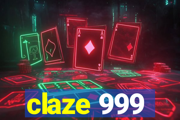 claze 999