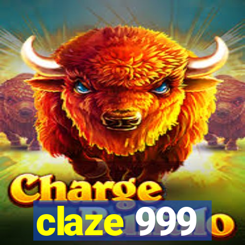 claze 999