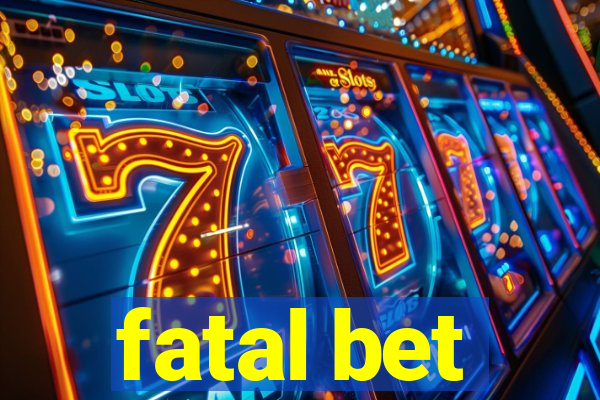 fatal bet