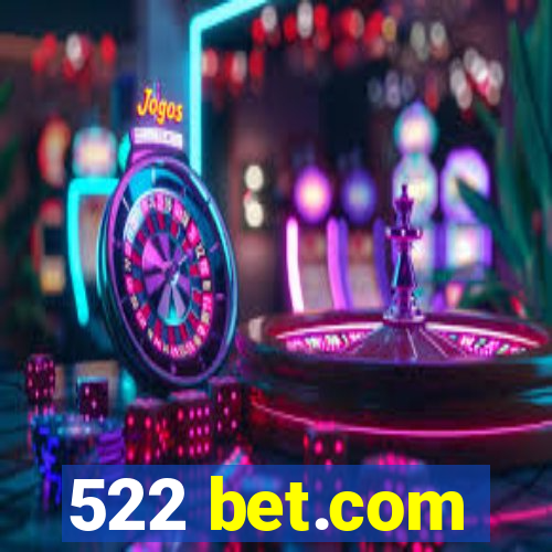 522 bet.com