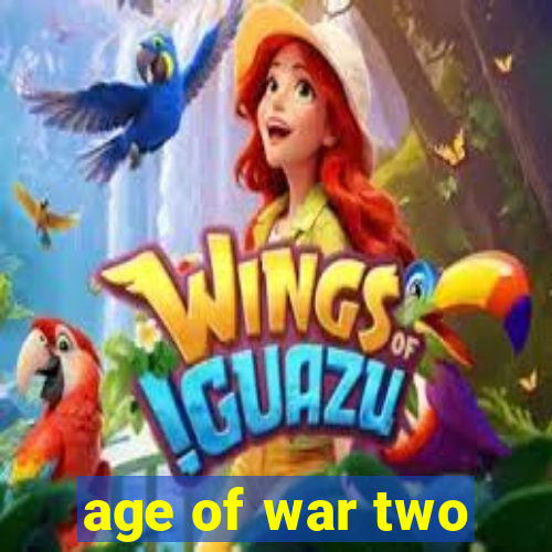 age of war two