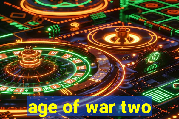 age of war two