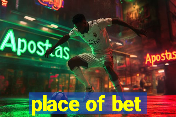 place of bet