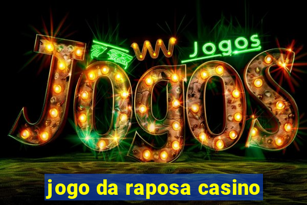 jogo da raposa casino