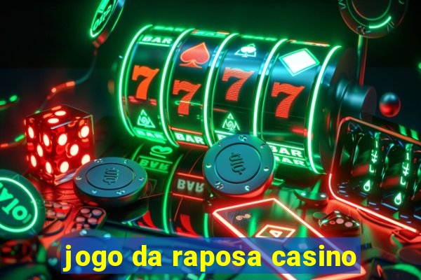 jogo da raposa casino