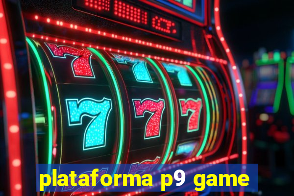 plataforma p9 game