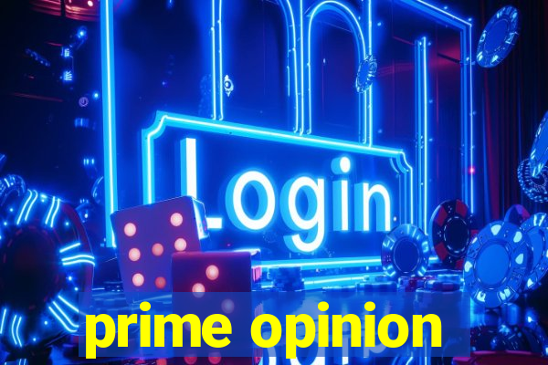 prime opinion