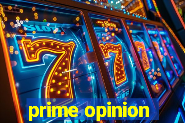 prime opinion