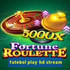 futebol play hd stream