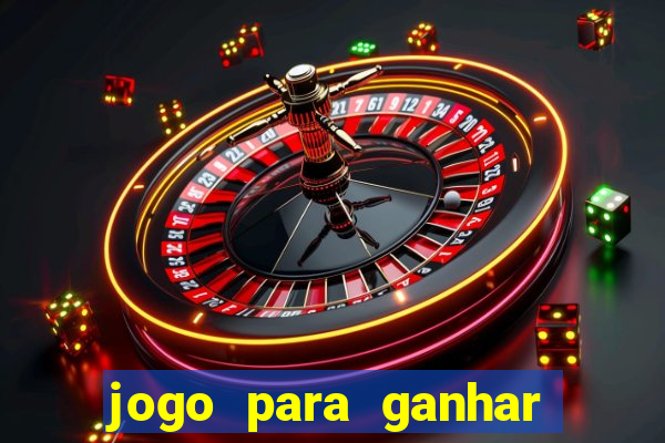 jogo para ganhar dinheiro sem pagar