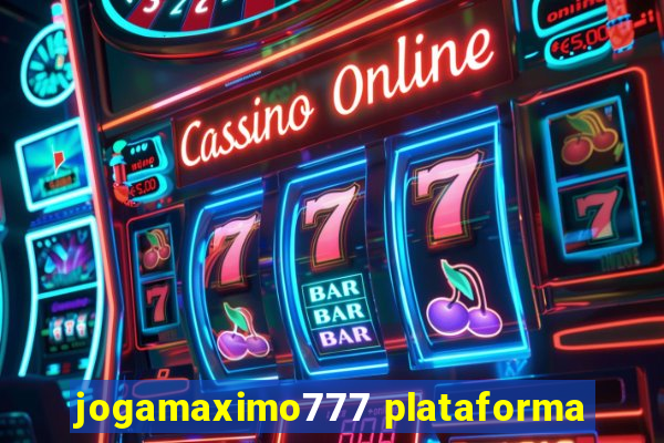 jogamaximo777 plataforma