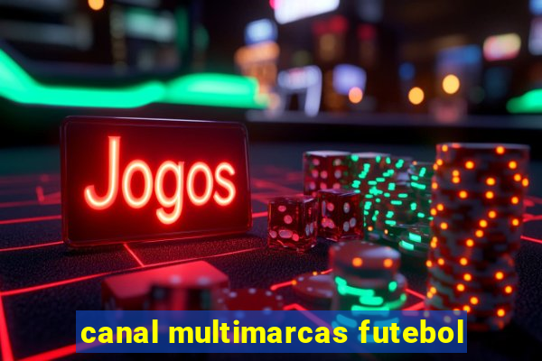 canal multimarcas futebol