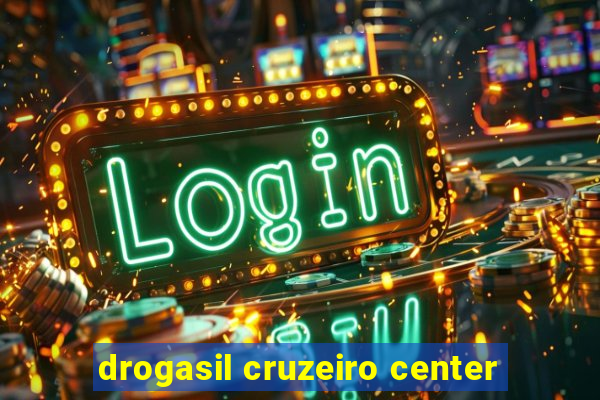 drogasil cruzeiro center