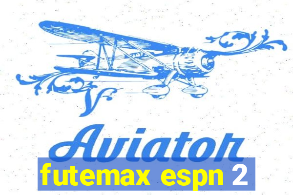 futemax espn 2