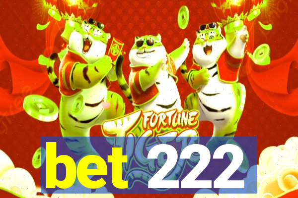 bet 222