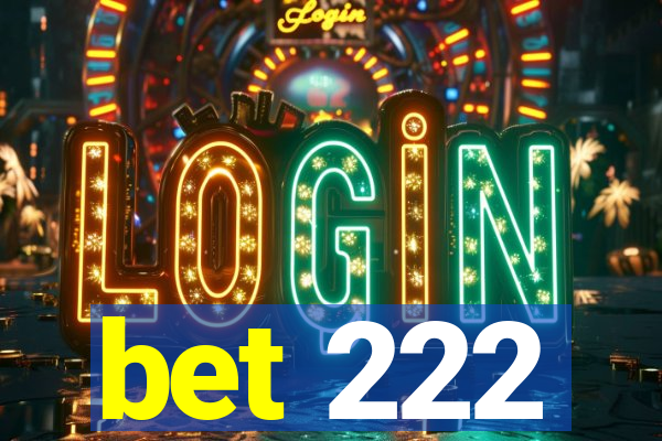 bet 222