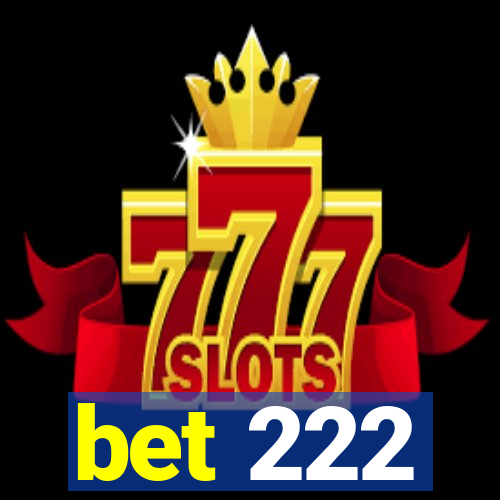 bet 222