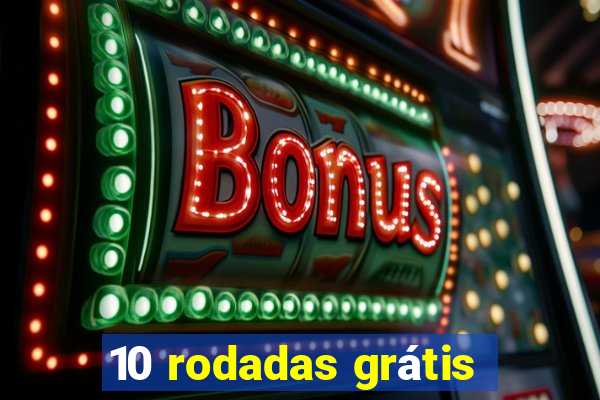 10 rodadas grátis