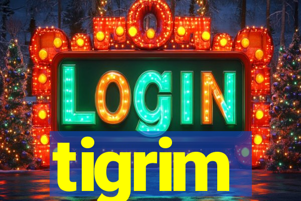 tigrim