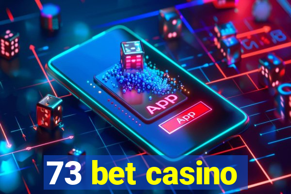 73 bet casino