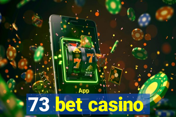 73 bet casino