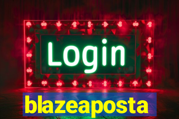 blazeaposta