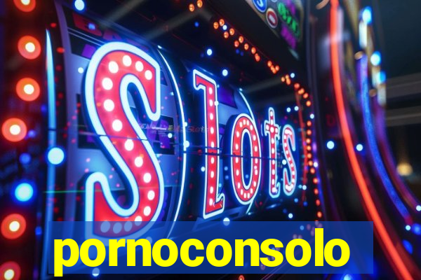 pornoconsolo