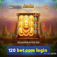 120 bet.com login