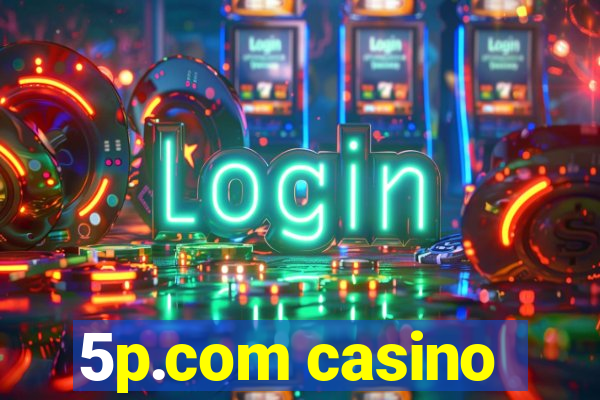 5p.com casino