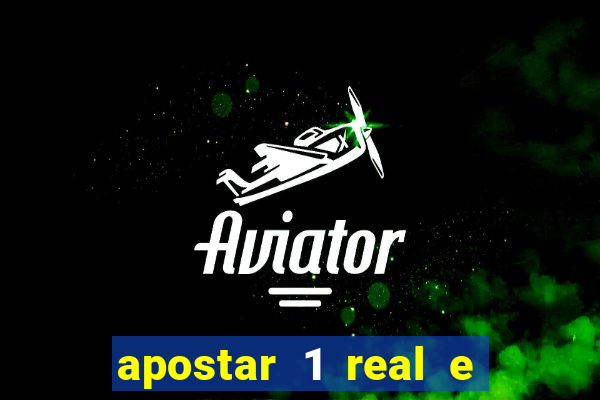 apostar 1 real e ganhar dinheiro