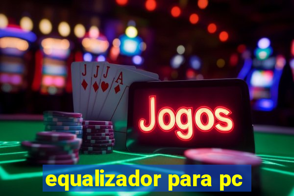 equalizador para pc