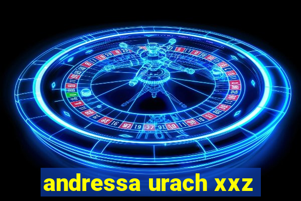 andressa urach xxz