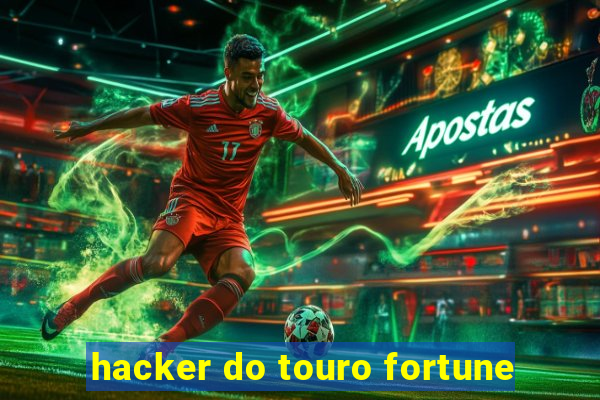 hacker do touro fortune