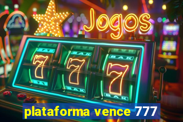 plataforma vence 777