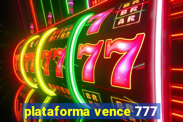 plataforma vence 777