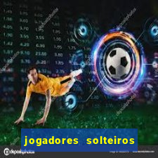 jogadores solteiros do flamengo