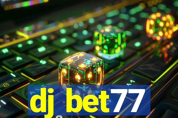 dj bet77