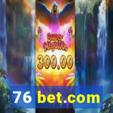 76 bet.com