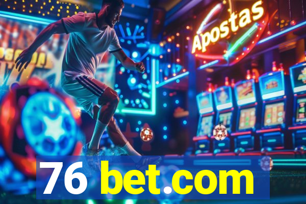 76 bet.com