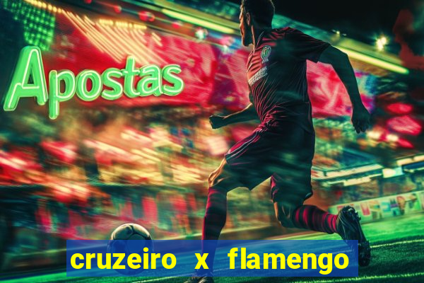 cruzeiro x flamengo ao vivo hd