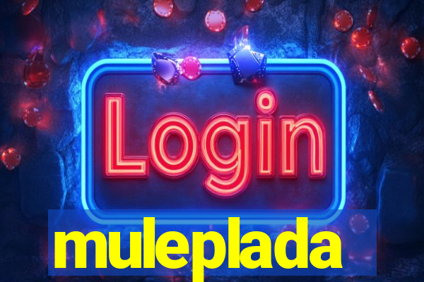 muleplada